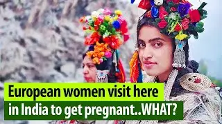 Ladakh&rsquo;s village where European women come to India to get pregnant!