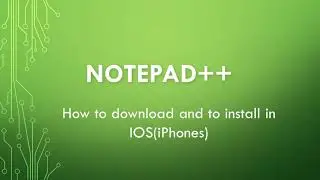How to Download and Install Notepad ++ (windows, android and IOS)