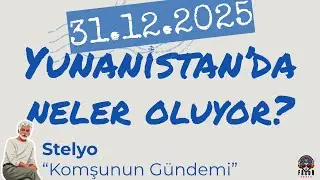 Stelyo ile Komşunun Gündemi - 31 Aralık 2025