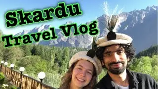 Skardu Travel Vlog | Our Top Tourist Destination in Pakistan | Interviews with Locals