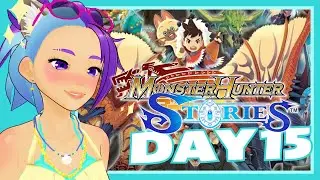 Monster Hunter Stories: Day 15 [VOD]