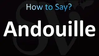 Как правильно произносить Andouille!