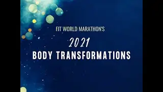 Fit World Marathon's 2021 Body Transformations