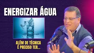 COMO ENERGIZAR ÁGUA E OBJETOS
