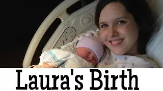 👶🏻NATURAL CHILDBIRTH OF BABY LAURA