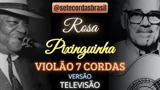 Rosa – Pixinguinha | Violão 7 Cordas (Partitura e Tablatura)
