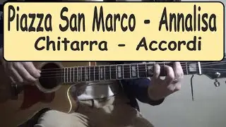 Piazza San marco, Annalisa, chitarra accordi