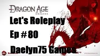 Let's Roleplay Dragon Age Origins #80 