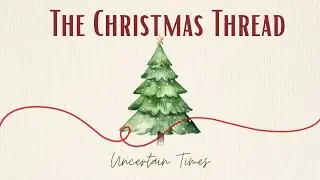 The Christmas Thread - Changing Times