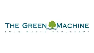 THE GREEN MACHINE FOOD WASTE PROCESSING