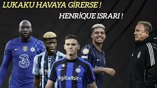 BEŞİKTAŞ TRANSFER GÜNDEMİ ! LUKAKU, LUIS HENRİQUE, MAESTRO, CRISTJAN ASLLANI, Sergen Yalçın 