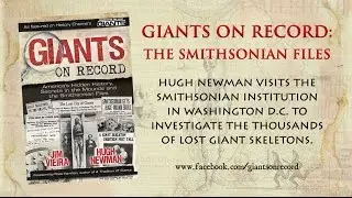 GIANTS ON RECORD - The Smithsonian Files: Lost Giant Skeletons in Washington D.C.?