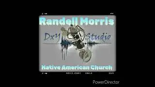 Randell Morris   Native American Church Peyote Songs  DxYStudio
