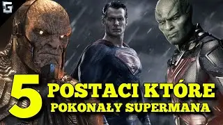 5 Postaci które Pokonały Supermana