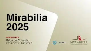 Mirabilia 2025 - Intervista a Edoardo Colombo Presidente Turismi.AI