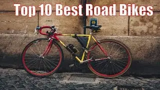 Top 10 Best Road Bikes 2019