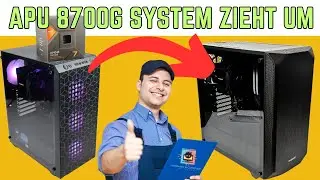 das APU 8700G System zieht um
