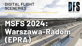 Digital Flight Sceneries - Lotnisko Warszawa-Radom (EPRA) - pierwsze wrażenia | MSFS 2024