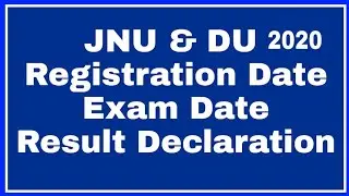 JNU & DU 2020 - Exam Date and Form filling Date
