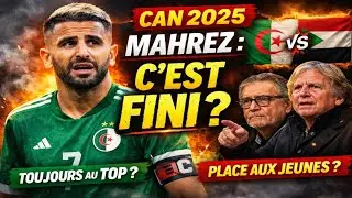 CAN 2025 : Mahrez est-il FINI ? D&eacute;bat explosif avant Alg&eacute;rie&ndash;Soudan