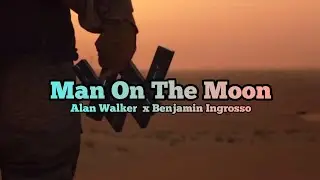 Alan Walker x Benjamin Ingrosso &ndash; Man On The Moon (lyrics)#alanwlaker#benjamin#lyricsgalaxy