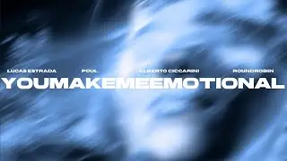 Lucas Estrada, Poul, Alberto Ciccarini, Roundrobin - youmakemeemotional (Official Lyric Video)