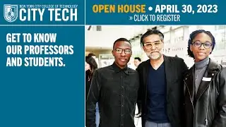 City Tech: Spring 2023 Open House April 30!