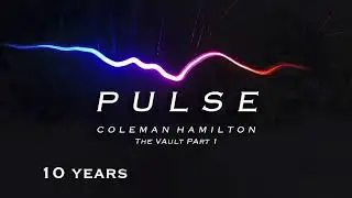 Coleman Hamilton - 10 Years [Pulse: Volume 1]