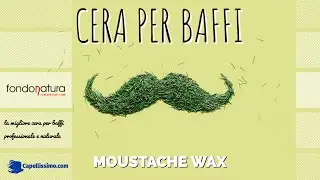 CERA PER BAFFI | FONDONATURA MOUSTACHE WAX | I Migliori Prodotti Italiani Professionali e Naturali
