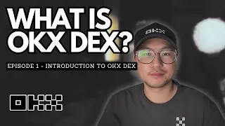 OKX DEX Episode 1 - What is OKX DEX?
