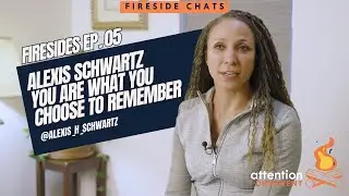 Firesides Ep. 05 | Alexis Schwartz: You Are What You Choose to Remember #adhd #adhdawareness