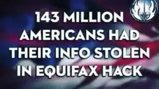143 Million Americans had their info stolen(Equifax Hack)