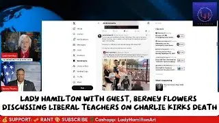 Lady Hamilton And Berney Flowers - Liberal Teachers Condone Charlie's Murder.