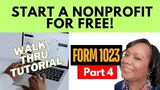 ✅ How to Complete Part 4 of Form 1023 — Step-by-Step Narrative Description of Your Activities 501c3