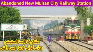 Abandoned New Multan City Railway Station | Early Morning Railfanning