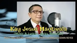 KAY JESUS MAGTIWALA - Ricky Sanchez with Bong Hermoza, Edwin Reyes (1998)
