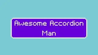 Awesome Accordion Man