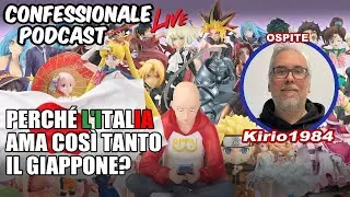 Confessionale Podcast ep.208 - Perch&eacute; l'Italia ama cos&igrave; tanto il Giappone? (con @Kirio1984 )