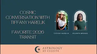 Cosmic Conversation with Tiffany Harelick - 2026 Highlights