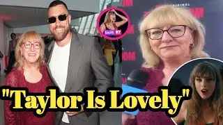 Donna Kelce Talks About Taylor Swift And Travis Kelce During Kingdom Premier Event||#taylorswift