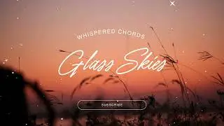 Glass Skies- an EDM future bass