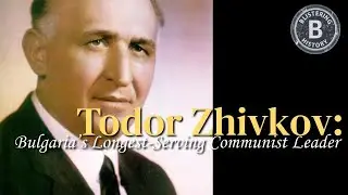 Todor Zhivkov: Bulgaria&rsquo;s Longest-Serving Communist Leader