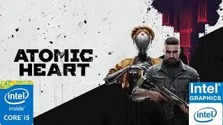 Atomic Heart on Intel HD Graphics |Intel UHD 620| i5-8250U|Thinkpad L480