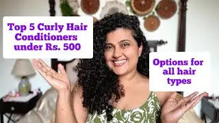 Top five Curly/Wavy Conditioners under 500 | Best Conditioners for Curly Wavy Hair
