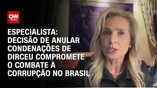 Especialista: Decis&atilde;o de anular condena&ccedil;&otilde;es de Dirceu compromete o combate &agrave; corrup&ccedil;&atilde;o no Brasil |WW