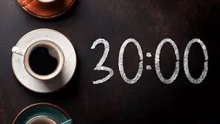 30 MINUTE TIMER ☕ Coffee 🔔 Gentle Alarm [Full HD]