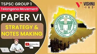 Tspsc Group 1 Telangana Movement Paper VI Strategy & notes making | TSPSC GROUP - 1