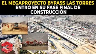 The Megaproject Bypass Las Torres has entered its final phase of construction.