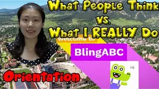 Orientation - What People Think I Do / What I Really Do Meme | BlingABC