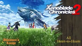 Xenoblade Chronicles 2 - All Heart-to-Hearts (All Choices) (No Commentary, No Gameplay)